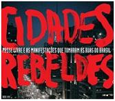 LIVRO Cidades Rebeldes reúne artigos sobre as manifestações de junho