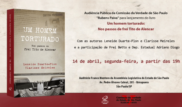 Comissão da Verdade Rubens Paiva promove lançamento de livro sobre Frei Tito em São Paulo