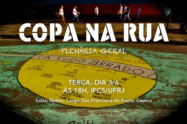 PLENÁRIA COPA NA RUA TERÇA, DIA 3/6 ÀS 18H, IFCS-UFRJ (salão nobre) Largo São Francisco de Paula, Centro