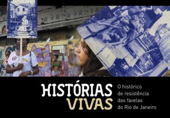 Histórias Vivas: “O histórico de resistência das favelas do Rio de Janeiro”