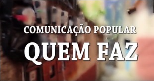 Documentário Comunicação Popular no Rio: quem faz