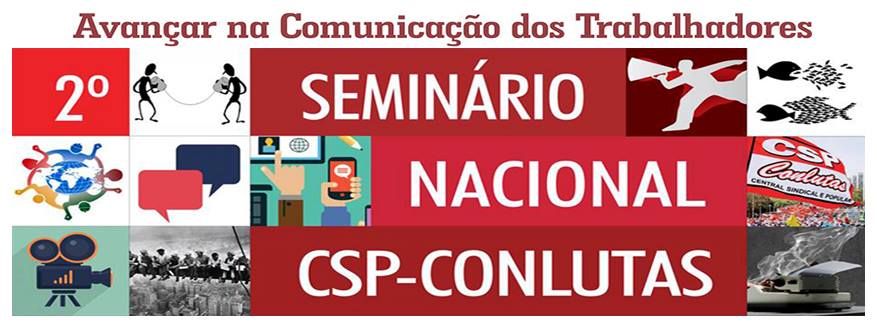 NPC estará no 2º Seminário Nacional de Comunicação da CSP-Conlutas