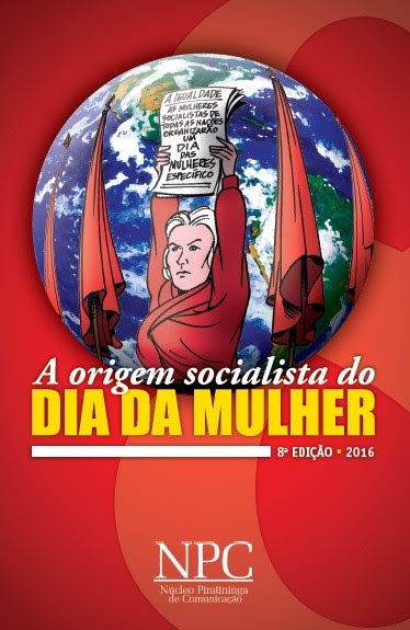Cartilha do NPC conta a origem socialista do 8 de março