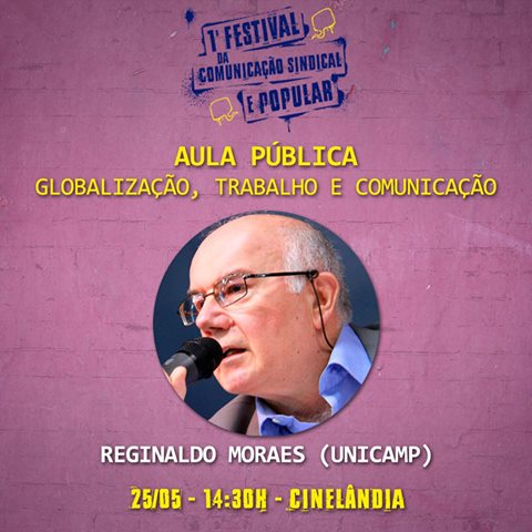 Festival terá aula pública sobre globalização, trabalho e comunicação