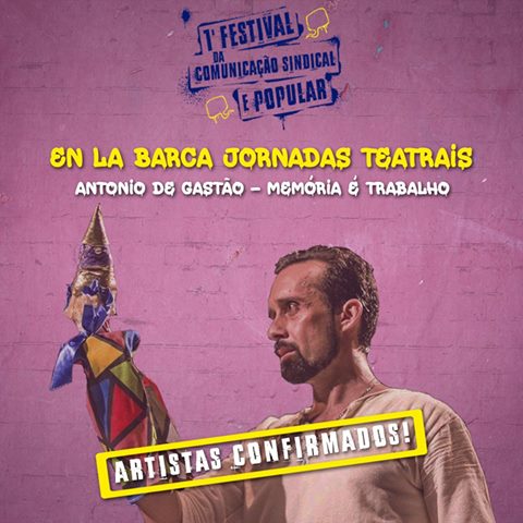 En La Barca Jornadas Teatrais se apresenta no 1º Festival da Comunicação Sindical e Popular