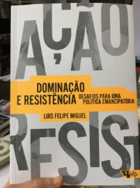 “Dominação e resistência”, novo livro de Luis Felipe Miguel