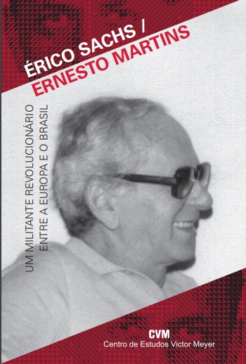 Livro sobre o revolucionário Érico Sachs será lançado no Espaço Gramsci