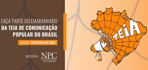 Teia de Comunicação Popular do Brasil: venha fazer parte desse emaranhado de experiências!