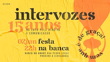 15 anos do Intervozes: tem festa no Rio de Janeiro   