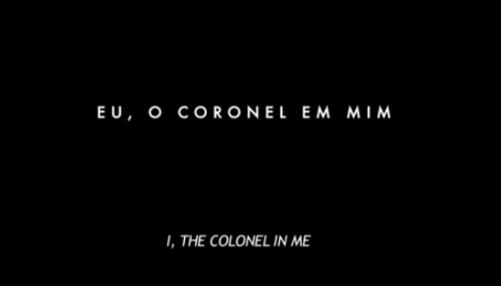 Documentário “Eu, coronel em mim”
