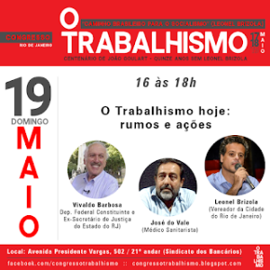 Neste fim de semana acontece no Rio o congresso "O Trabalhismo"