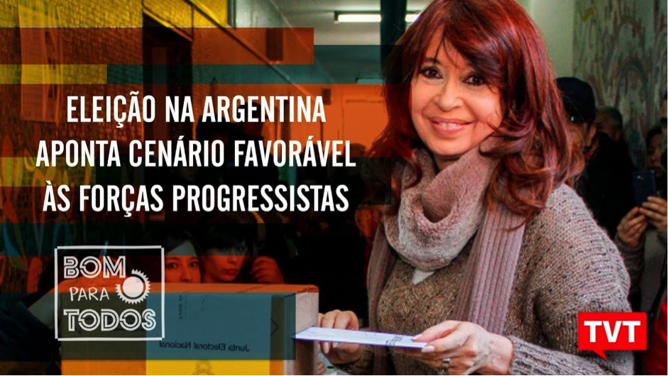 Eleição na Argentina aponta cenário favorável às forças progressistas