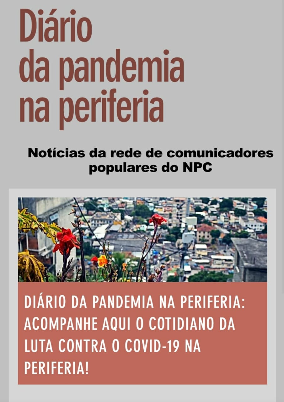 NPC acompanha o dia a dia da luta contra o COVID 19 nas periferias