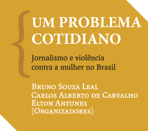 Um problema cotidiano: jornalismo e violência de gênero no Brasil