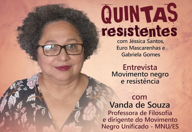 Nesta quinta, 20/08, o Quintas Resistentes conversa com o MNU