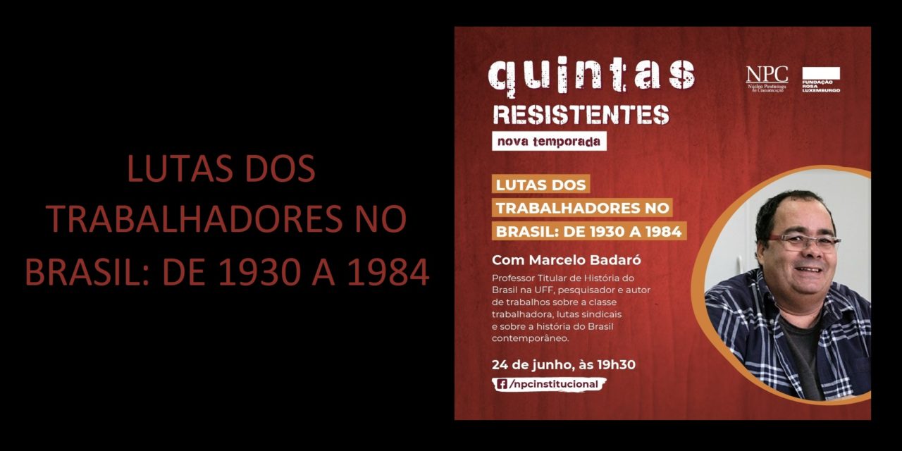 Lutas dos trabalhadores no Brasil: de 1930 a 1984, no Quintas Resistentes