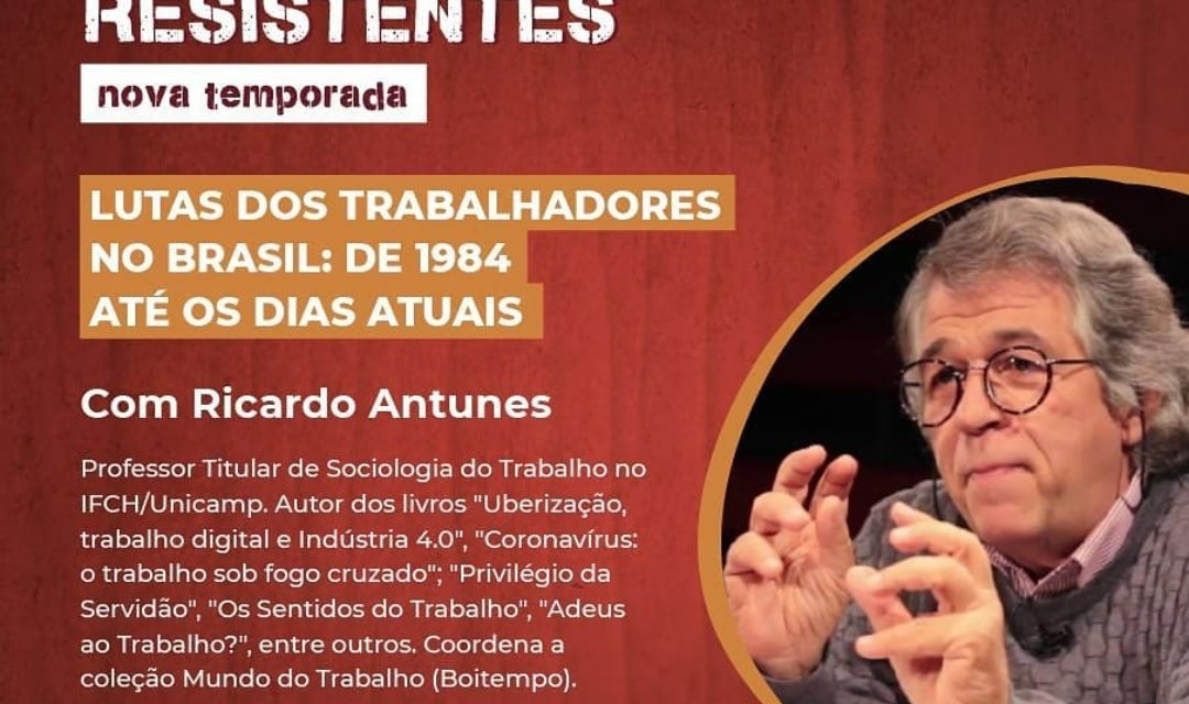Quintas Resistentes recebe o professor Ricardo Antunes