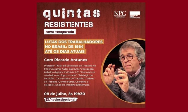 Quintas Resistentes debate as lutas dos trabalhadores com Ricardo Antunes