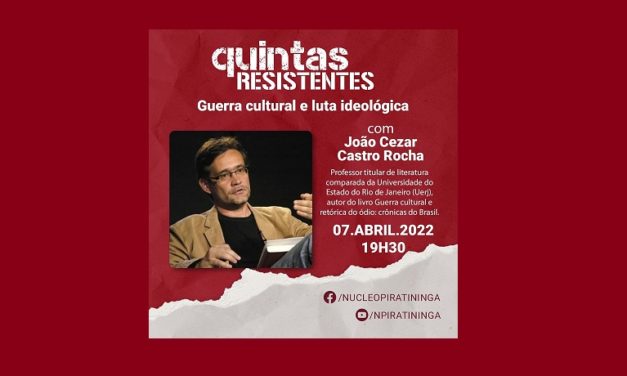 Quintas Resistentes, 7/4: Guerra Cultural e Luta Ideológica