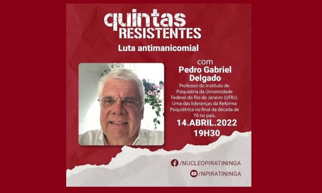 Luta Antimanicominal em debate no Quintas Resistentes do dia 14/04