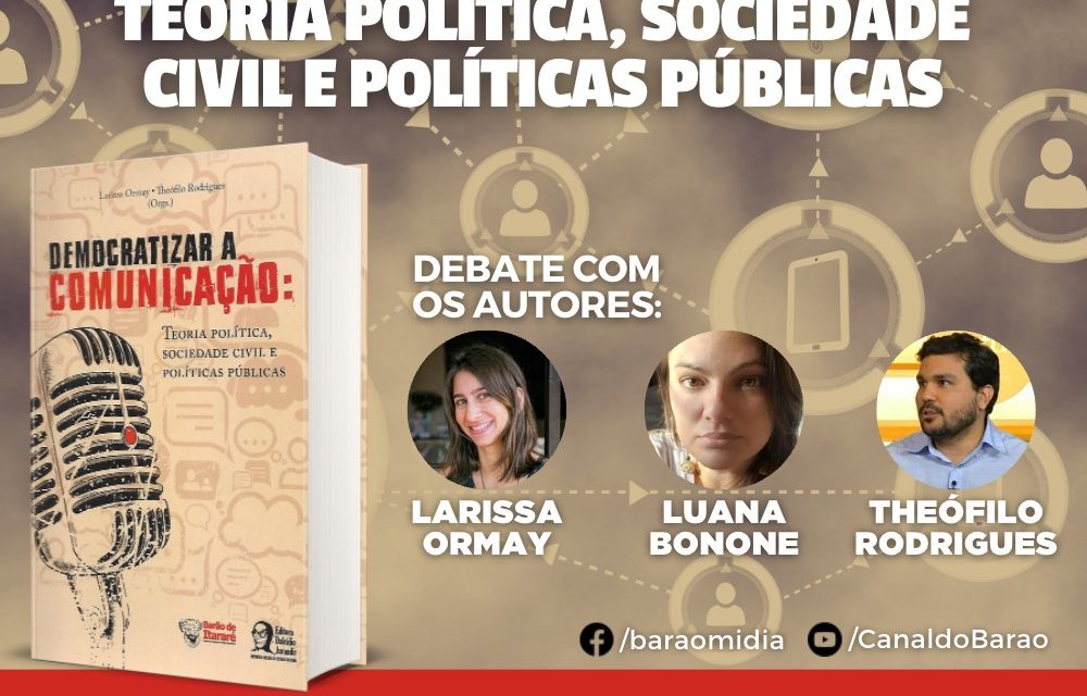 Lançamento: “Democratizar a comunicação: teoria política, sociedade civil e políticas públicas”