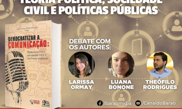 Lançamento: “Democratizar a comunicação: teoria política, sociedade civil e políticas públicas”