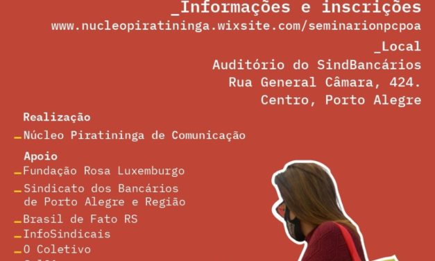 Porto Alegre: “Seminário de Comunicação Sindical – Comunicar com todos os meios e falar para milhões”