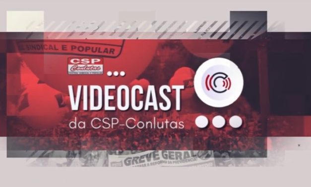 VideoCast da CSP-Conlutas