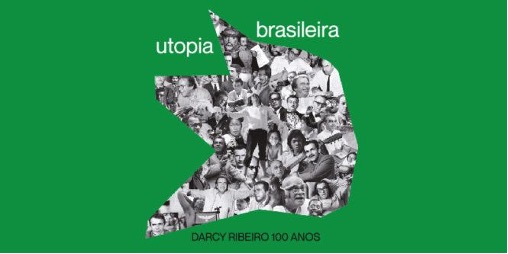 Exposição “Utopia brasileira – Darcy Ribeiro 100 anos”