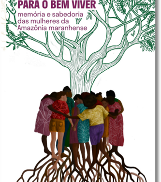 Rede Emaranhadas lança guia de sabedoria das mulheres da Amazônia maranhense