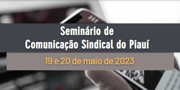 📌 Vem aí o Seminário de Comunicação Sindical no Piauí