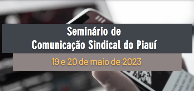 📌 Vem aí o Seminário de Comunicação Sindical no Piauí