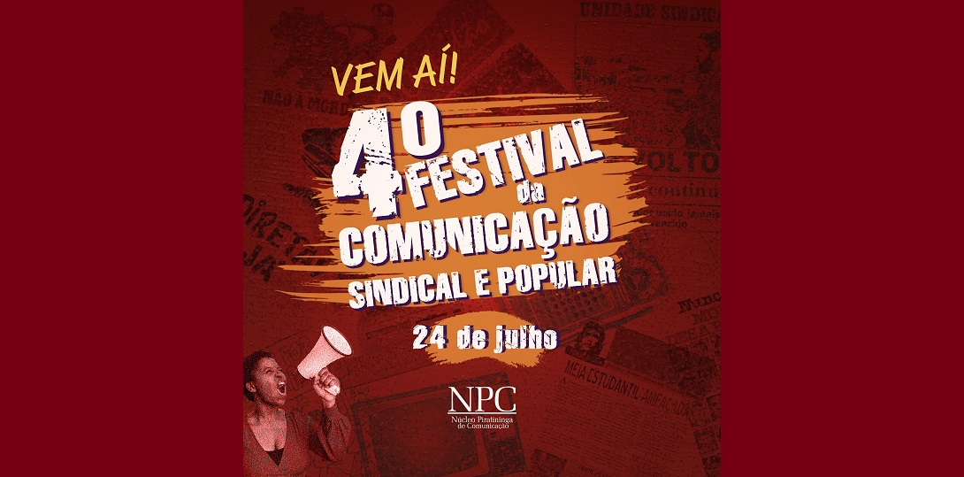 NPC promove, no dia 24 de julho, o 4º Festival da Comunicação Sindical e Popular