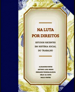 Na luta por direitos: livro sobre a história do sindicalismo no Brasil é relançado em versão digital