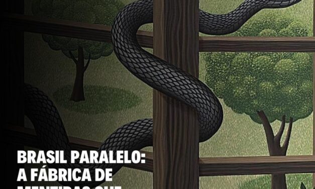 Brasil Paralelo: a fábrica de mentiras que envenena o país