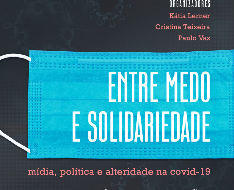Livro aborda relação entre medo, solidariedade, mídia, política e alteridade na Covid-19