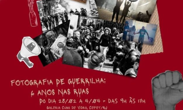 Exposição “Fotografia de Guerrilha 6 anos nas ruas”