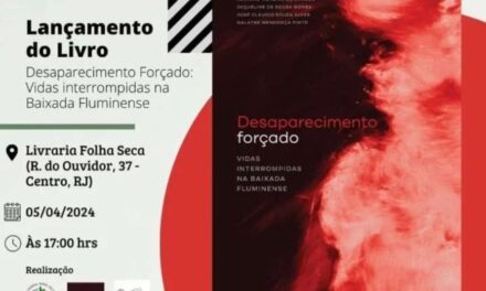 Lançamento do livro “Desaparecimento Forçado – Vidas Interrompidas na Baixada Fluminense”
