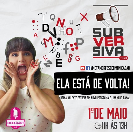 “Subversiva”: novo programa da jornalista Marina Valente