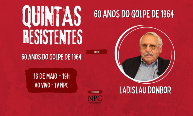 16/5: Quintas Resistentes com Ladislau Dowbor