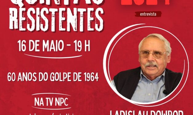 16/5: Quintas Resistentes entrevista o economista Ladislau Dowbor