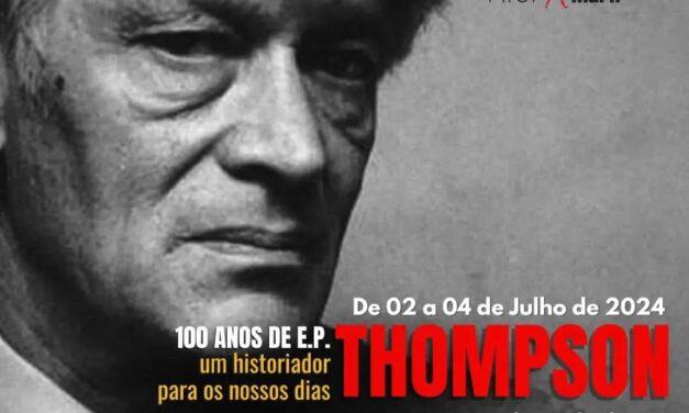 Seminário “100 anos de E. P. Thompson, um historiador para os nossos dias” 