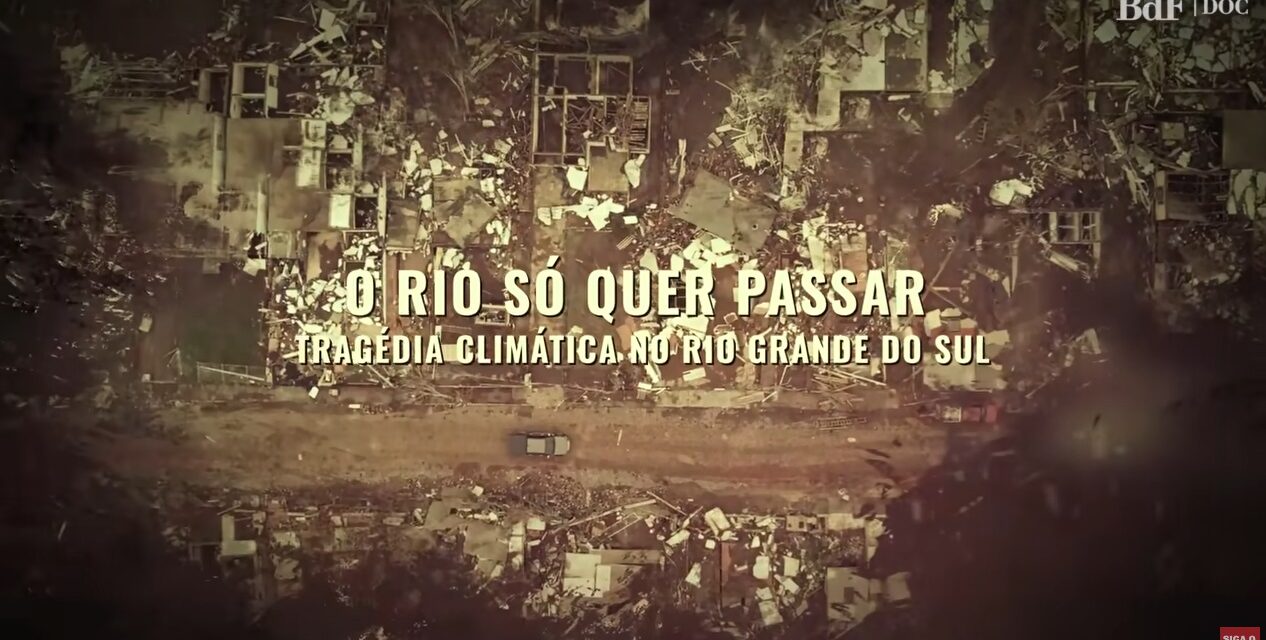 BdF lança “O rio só quer passar: tragédia climática no Rio Grande do Sul”