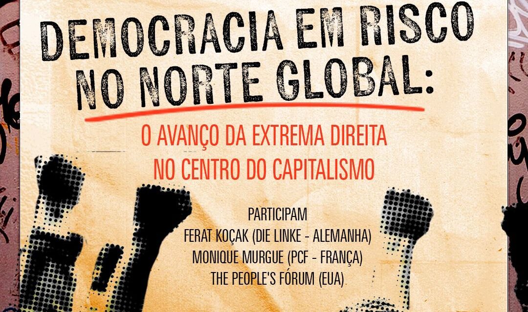 Democracia em risco: evento debate avanço da extrema direita no centro do capitalismo