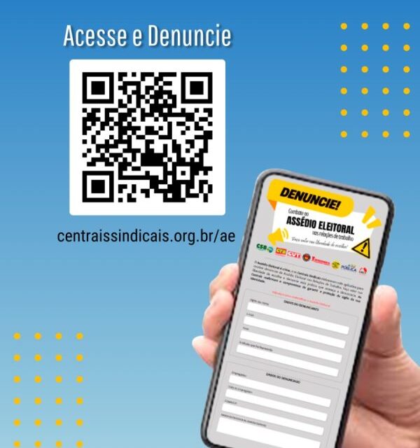 CUT, centrais e MPT lançam APP de denúncias contra assédio eleitoral