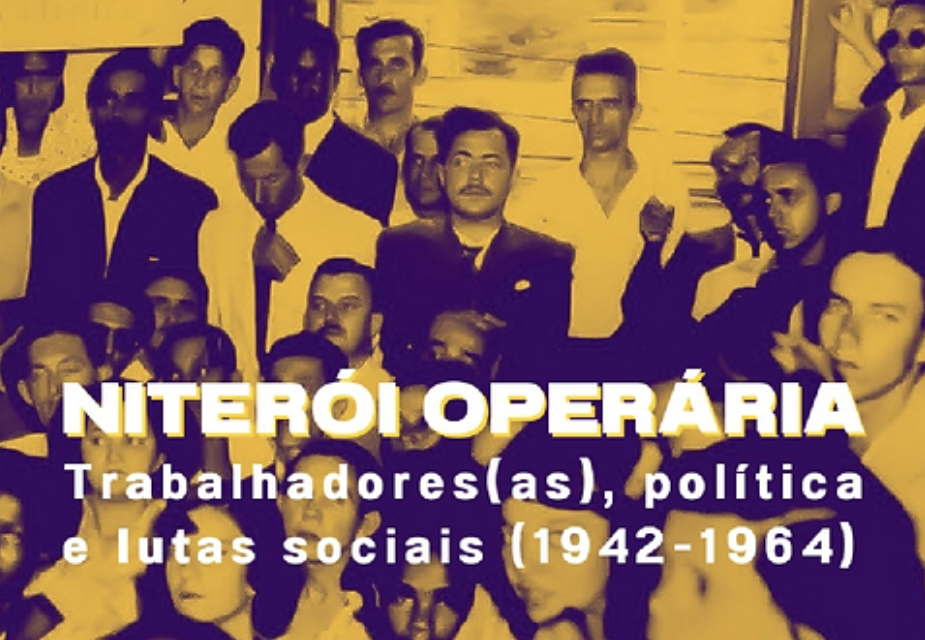 “Niterói Operária: trabalhadores, política e lutas sociais (1942-1964)” 