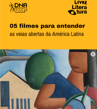 05 filmes para entender as ‘veias abertas da América Latina’