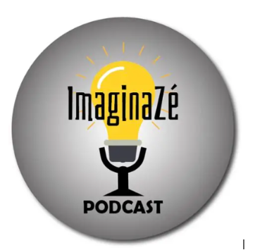 Imagina Zé Podcast agora 
