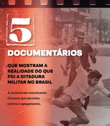 Cinco documentários sobre a ditadura militar brasileira