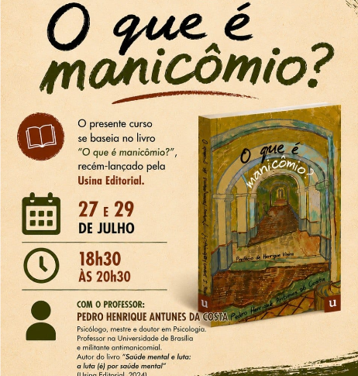 Minicurso online gratuito: “O que é manicômio”, de Pedro Henrique Antunes da Costa